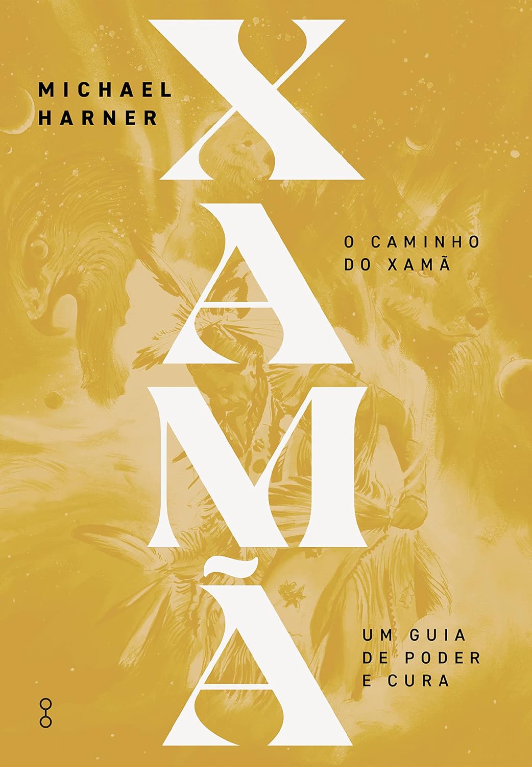 O caminho do Xamã: Um guia de poder e cura
