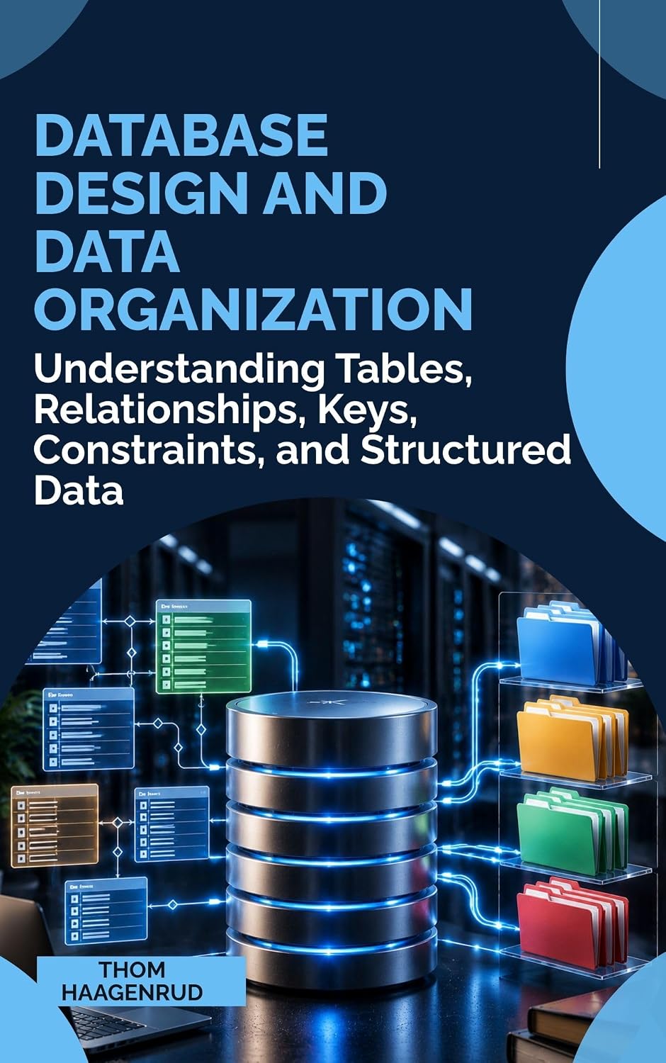 ler totalmente Database Design and Data Organization: Understanding Tables, Relationships, Keys, Constraints, and Structured Data (English Edition)