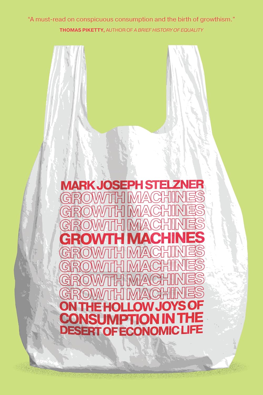 capítulo por capítulo baixar Growth Machines: On the Hollow Joys of Consumption in the Desert of Economic Life (English Edition)