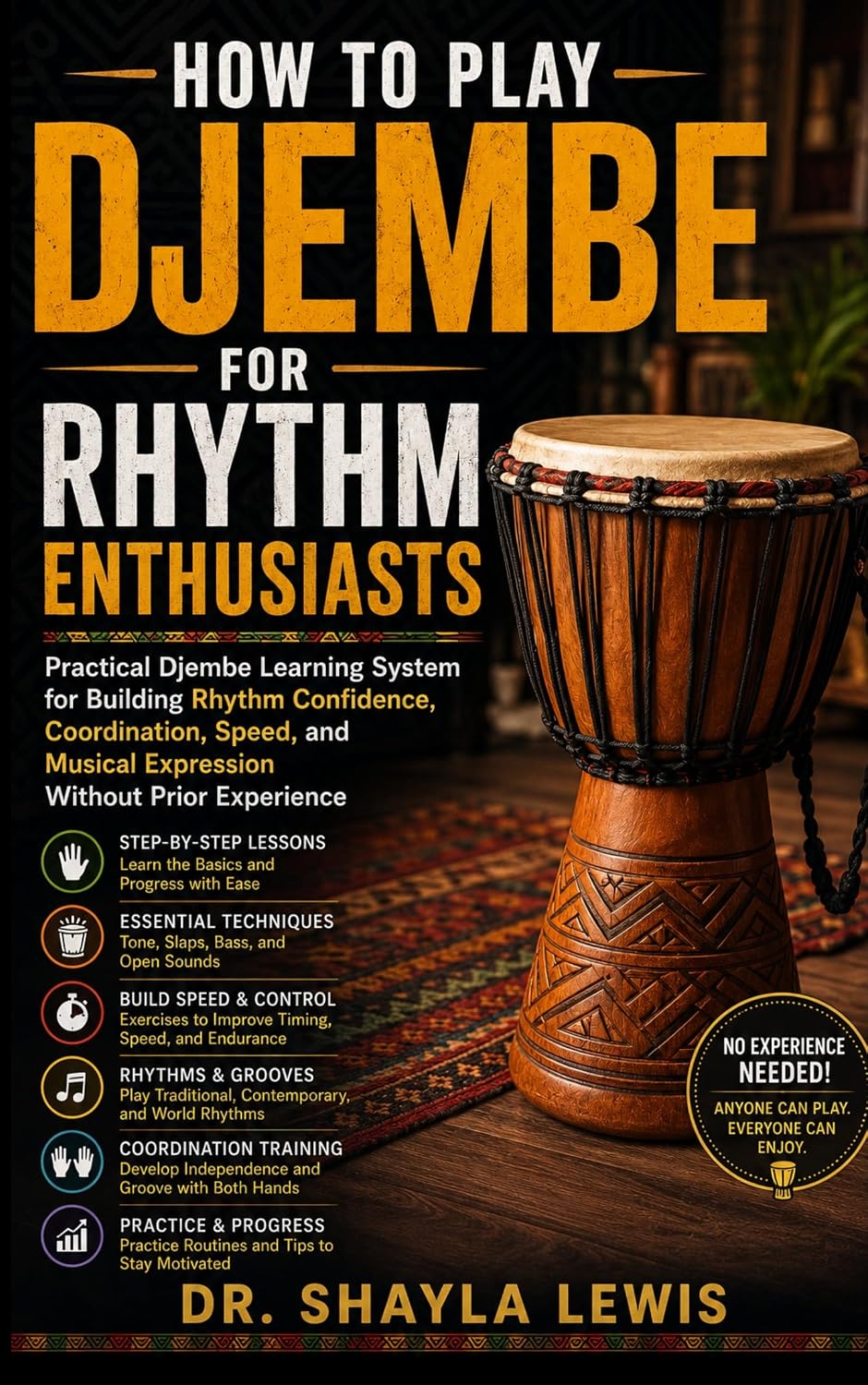 HOW TO PLAY DJEMBE FOR RHYTHM ENTHUSIASTS: Practical Djembe Learning System for Building Rhythm Confidence, Coordination, Speed, and Musical Expression Without Prior Experience (English Edition) baixar o livro de graça