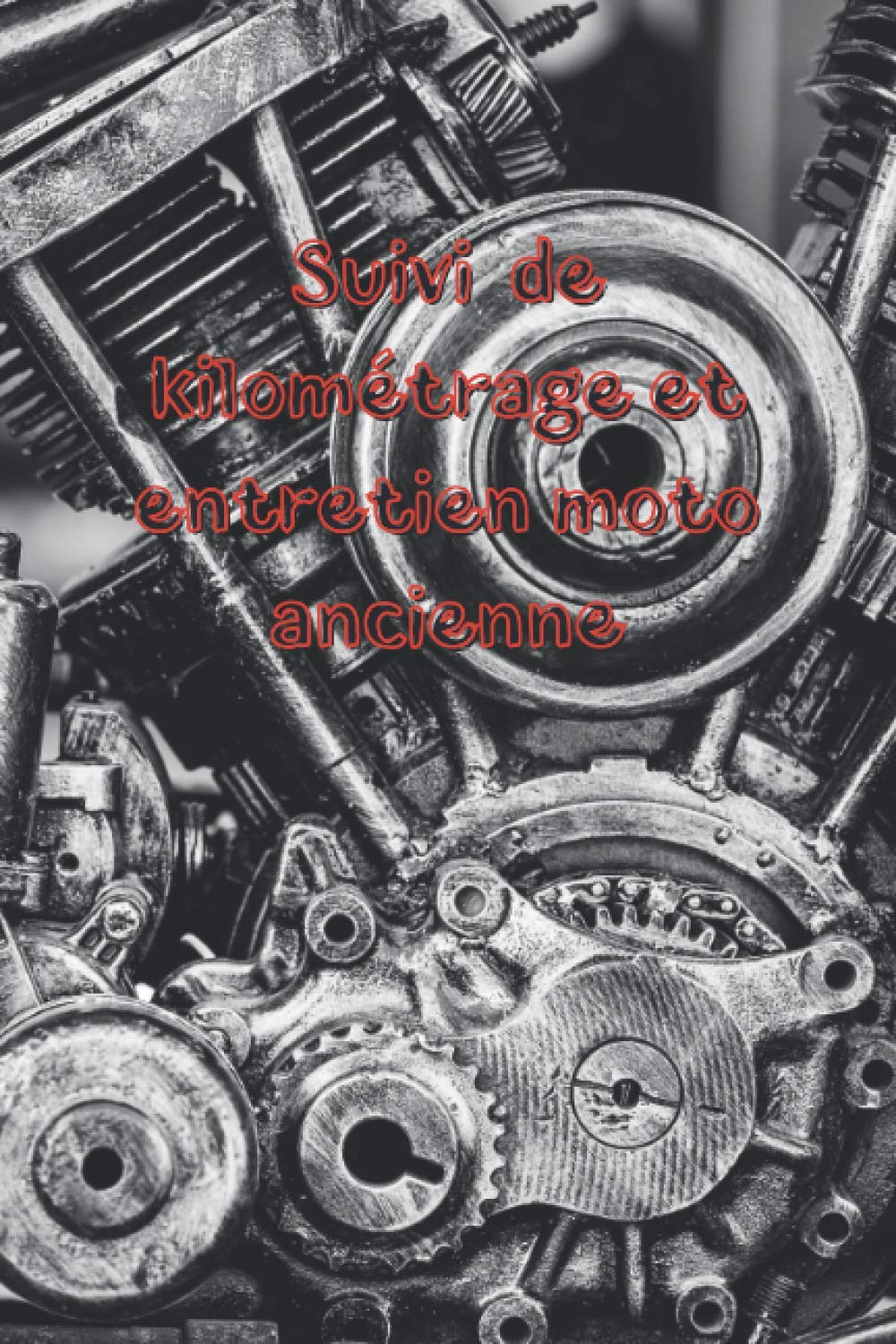 Suivi de kilométrage et entretien moto ancienne: Cahier de suivi pour propriétaire d'un véhicule motorisé de légende, historique ! Pour planifier vos... votre motocyclette de rêve (French Edition) baixar livro de graça