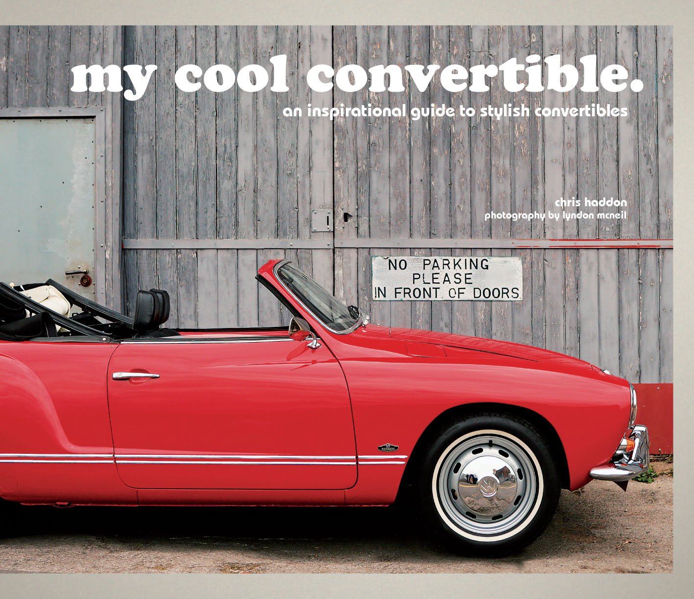 ler totalmente my cool convertible: A Stunning Photographic Guide to the World’s Most Iconic and Desirable Flip-Top Cars (English Edition)