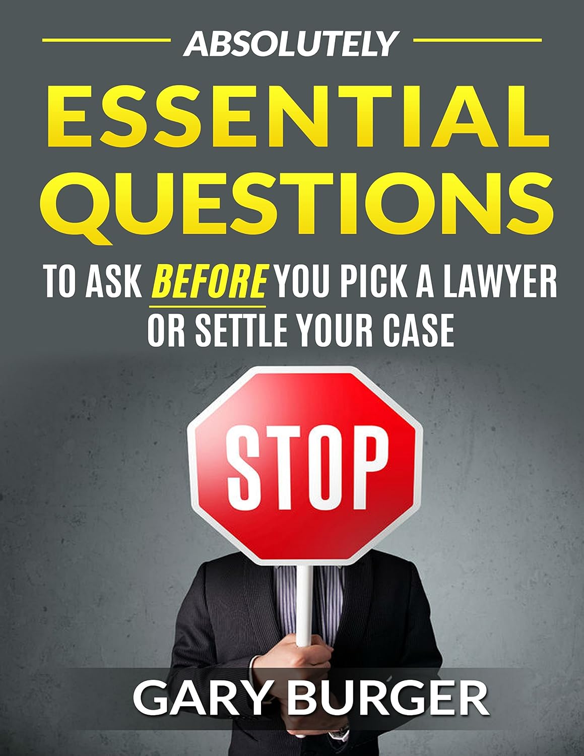 Absolutely Essential Questions to Ask BEFORE You Pick a Lawyer or Settle Your Case (English Edition) baixar livro de graça