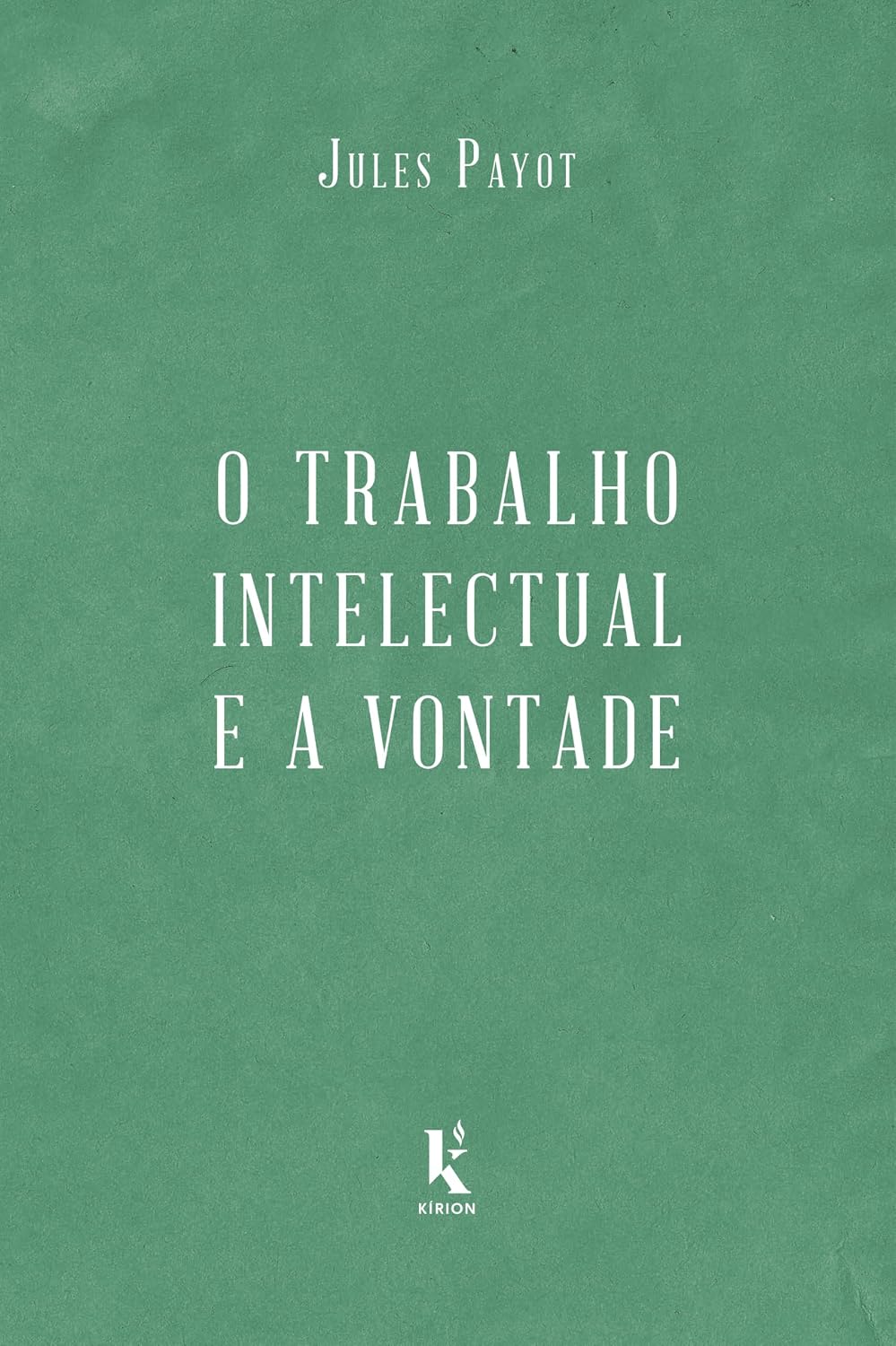 ler totalmente O trabalho intelectual e a vontade - continuação de "A educação da vontade"