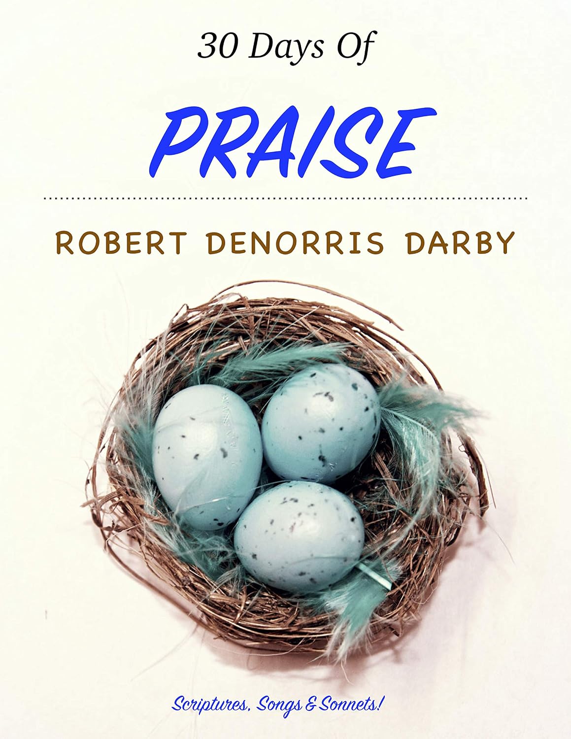 capítulo por capítulo baixar 30 Days Of Praise: Scriptures, Songs, & Sonnets! (Devotionals Book 1) (English Edition)