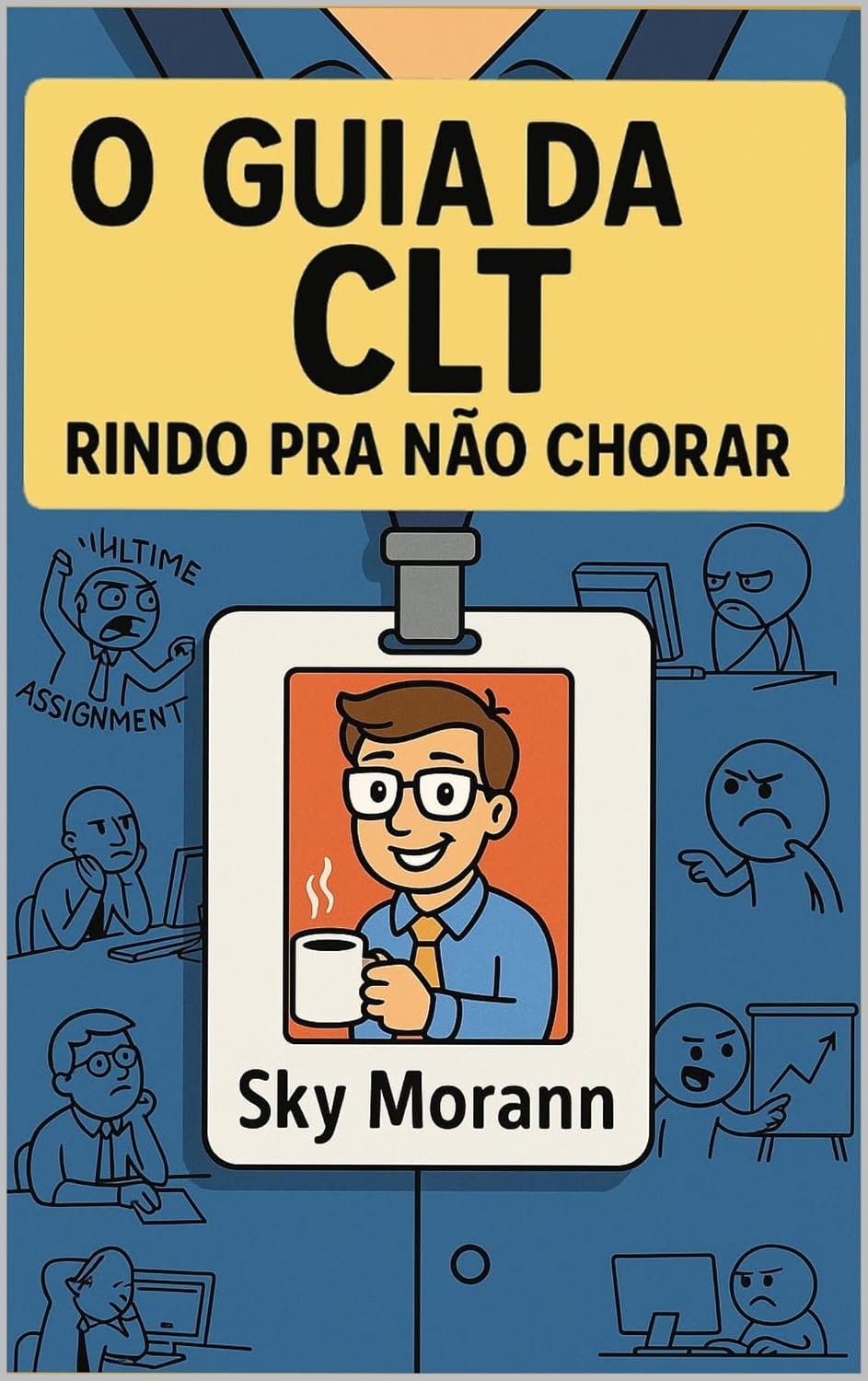 O Guia da CLT: Rindo Pra Não Chorar (Manual De Sobrevivencia) baixar livro de graça