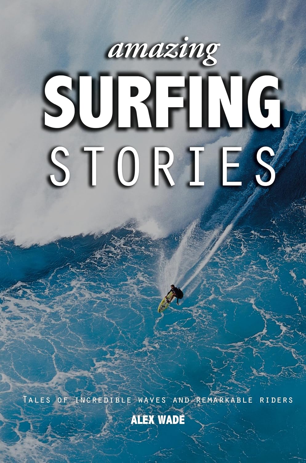 ler totalmente Amazing Surfing Stories: Tales of Incredible Waves & Remarkable Riders: 4