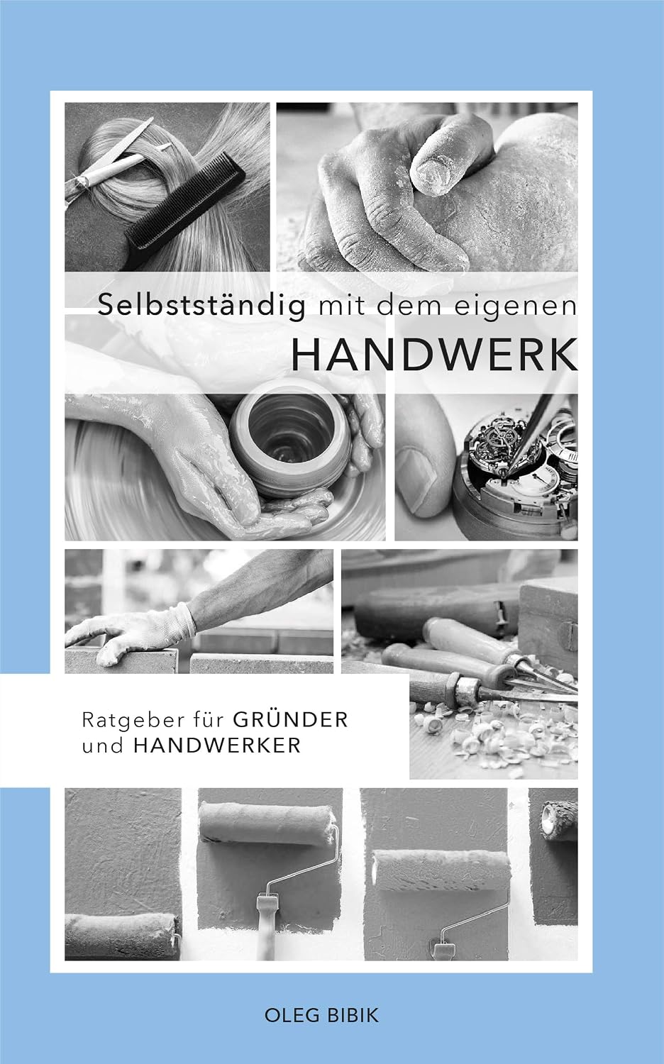 Selbstständig mit dem eigenen Handwerk: Ratgeber für Gründer und Handwerker (German Edition) baixar livro de graça