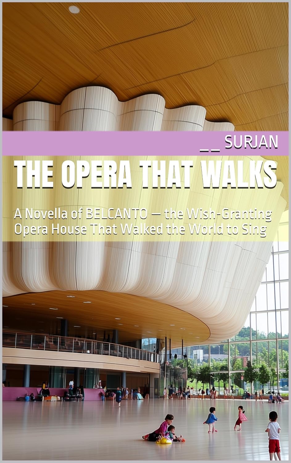 ler totalmente THE OPERA THAT WALKS: A Novella of BELCANTO — the Wish-Granting Opera House That Walked the World to Sing (RADICAL JOY Book 47) (English Edition)