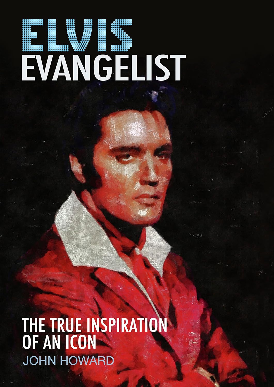 capítulo por capítulo baixar Elvis Evangelist: The True Inspiration Of An Icon (English Edition)