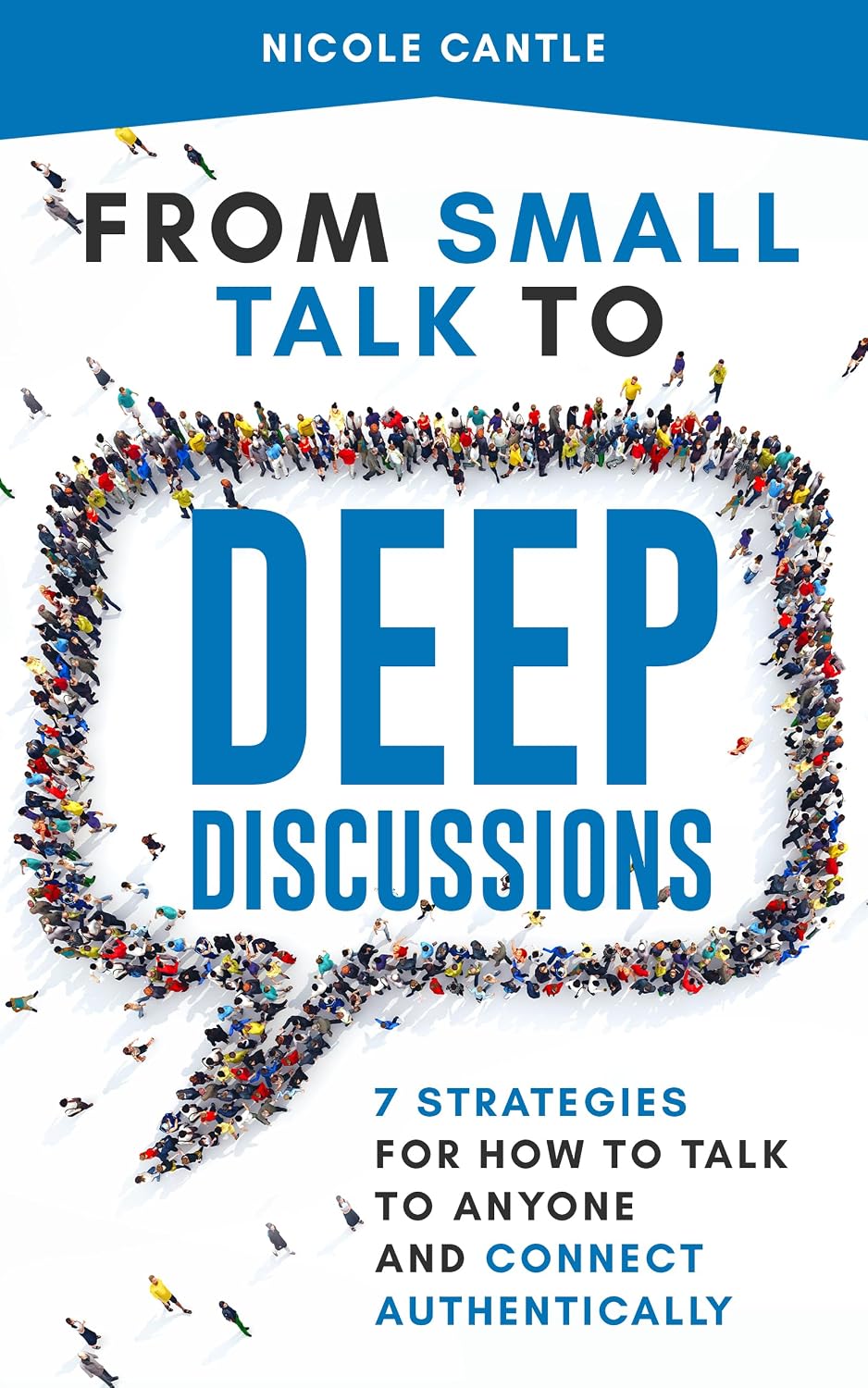 From Small Talk to Deep Discussions: 7 Strategies for How to Talk to Anyone and Connect Authentically (English Edition) baixar livro de graça