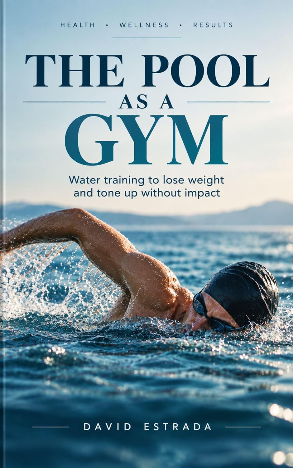 THE SWIMMING POOL AS A GYM: Water workout to lose weight and tone up without impact (English Edition) baixar livro de graça