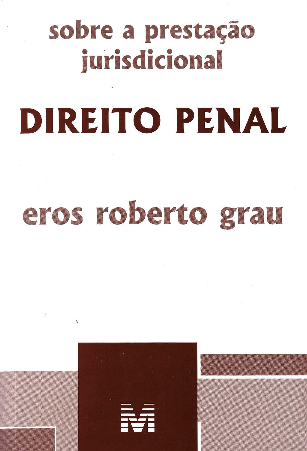 Sobre a prestação jurisdicional: Direito penal - 1 ed./2010