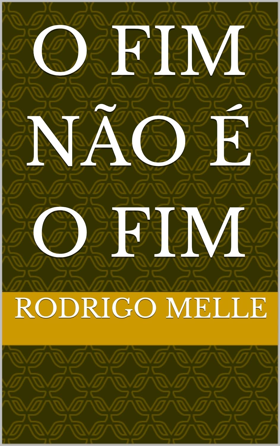 ler totalmente o fim não é o fim: livro escrito por Rodrigo Melle, uma breve história de um momento dificíl que vai te transporta ao seu eu interior