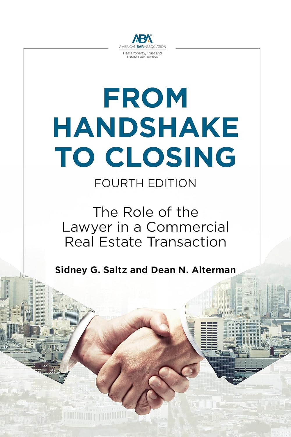 From Handshake to Closing: The Role of the Lawyer in a Commercial Real Estate Transaction, Fourth Edition (English Edition)