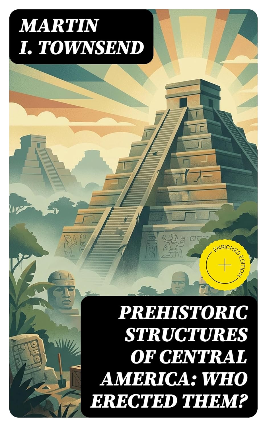 capítulo por capítulo baixar Prehistoric Structures of Central America: Who Erected Them?: Enriched edition. (English Edition)