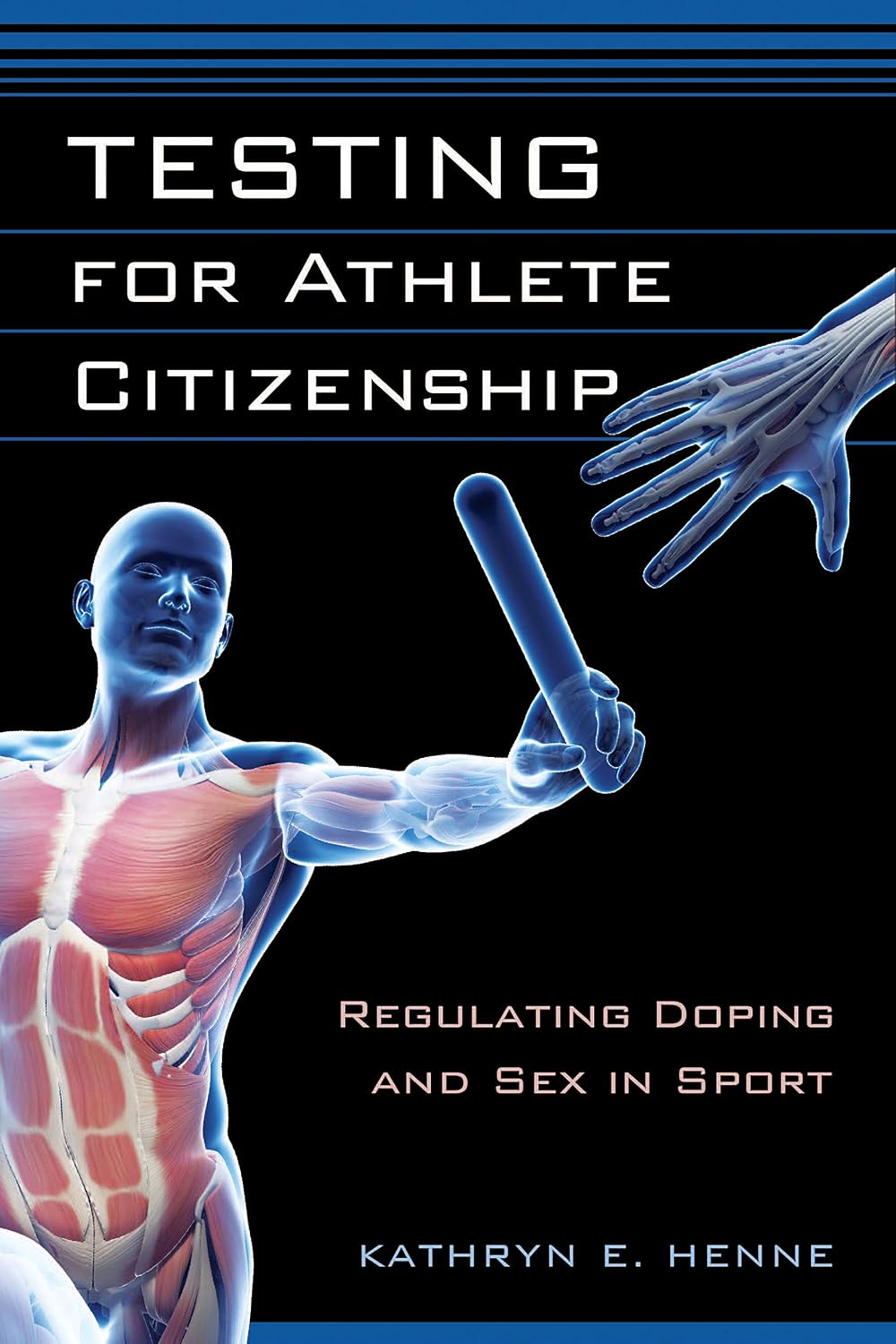 Testing for Athlete Citizenship: Regulating Doping and Sex in Sport (Critical Issues in Sport and Society) (English Edition) baixar livro de graça