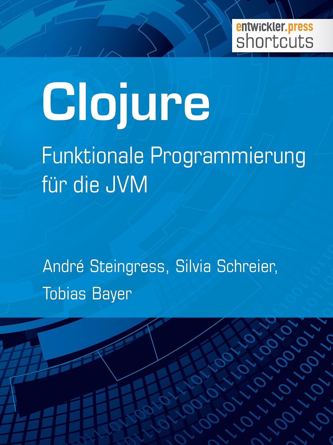 ler totalmente Clojure: Funktionale Programmierung für die JVM (shortcuts 110) (German Edition)