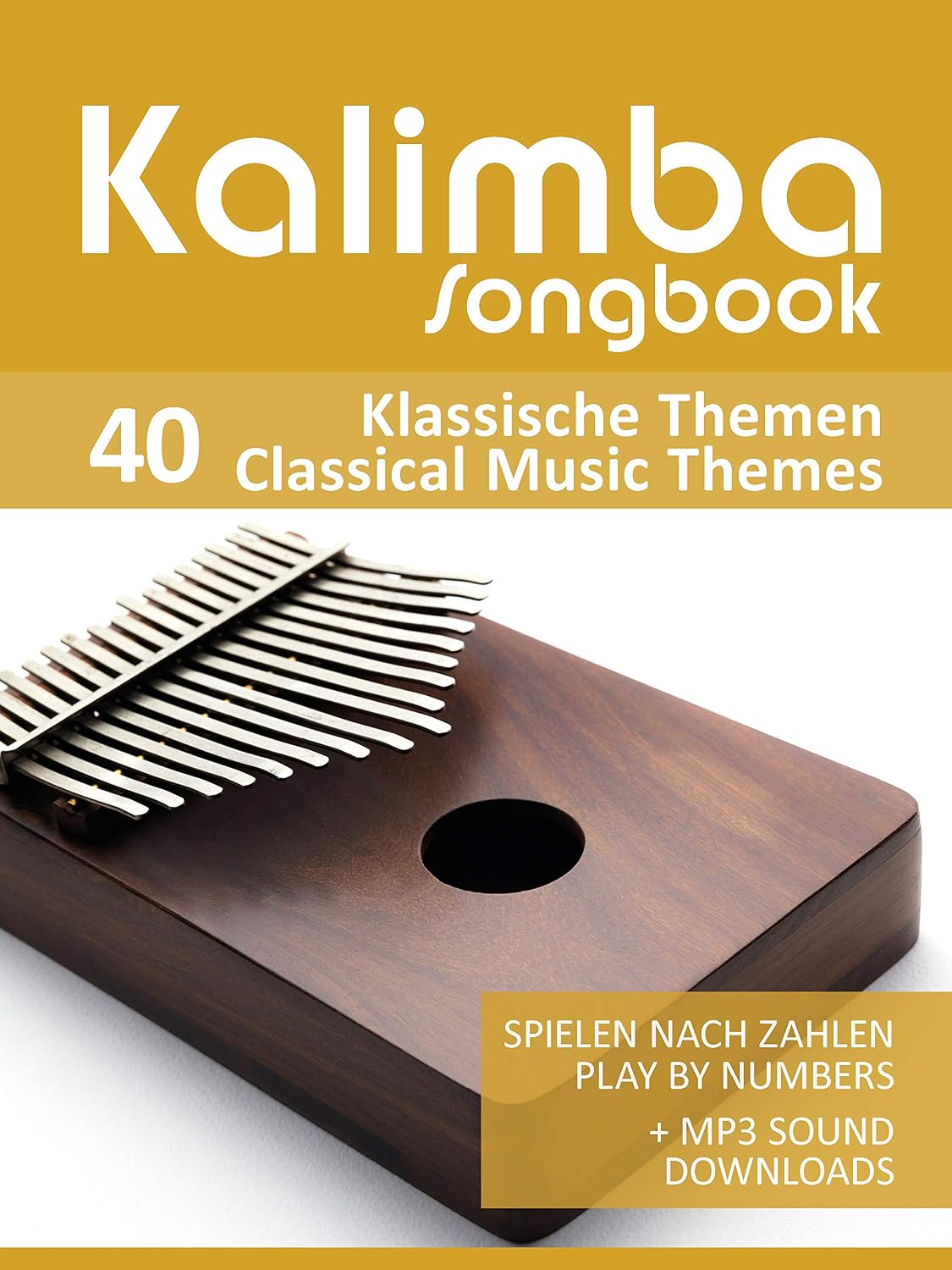 Kalimba Songbook - 40 Klassische Themen / Classical Music Themes: Spielen nach Zahlen - play by numbers + MP3 Sound downloads (German Edition) baixar o livro de graça