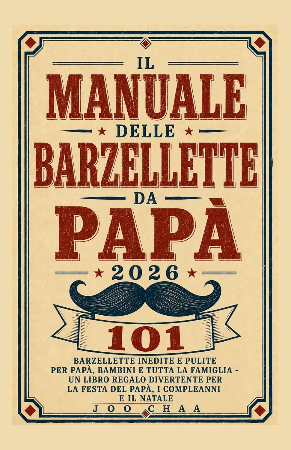 Il Manuale delle Barzellette da Papà 2026: 101 barzellette inedite e pulite per papà, bambini e tutta la famiglia - Un libro regalo divertente per la festa... i compleanni e il Natale (Italian Edition) baixar livro de graça