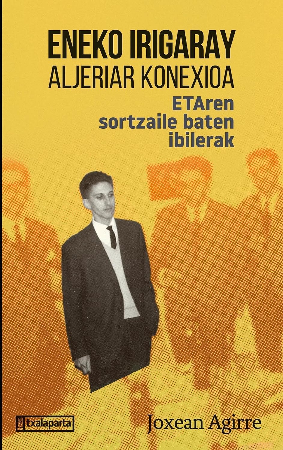 capítulo por capítulo baixar Eneko Irigaray, aljeriar konexioa: ETAren sortzaile baten ibilerak