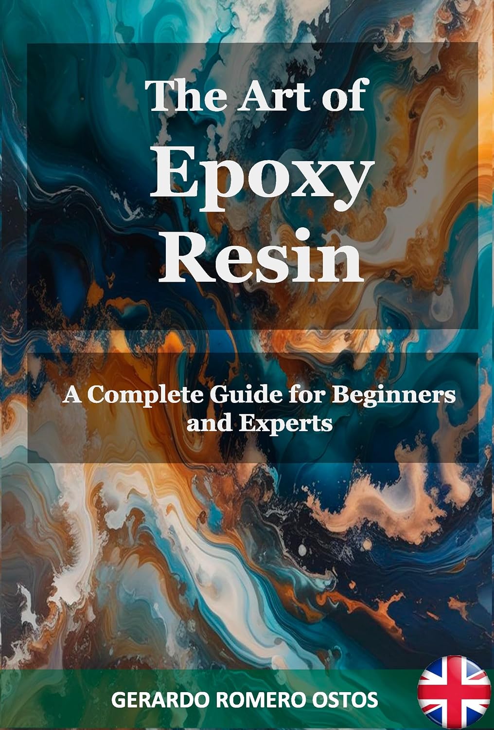 The Art of Epoxy Resin: A Complete Guide for Beginners and Experts (English Edition) baixar livro de graça