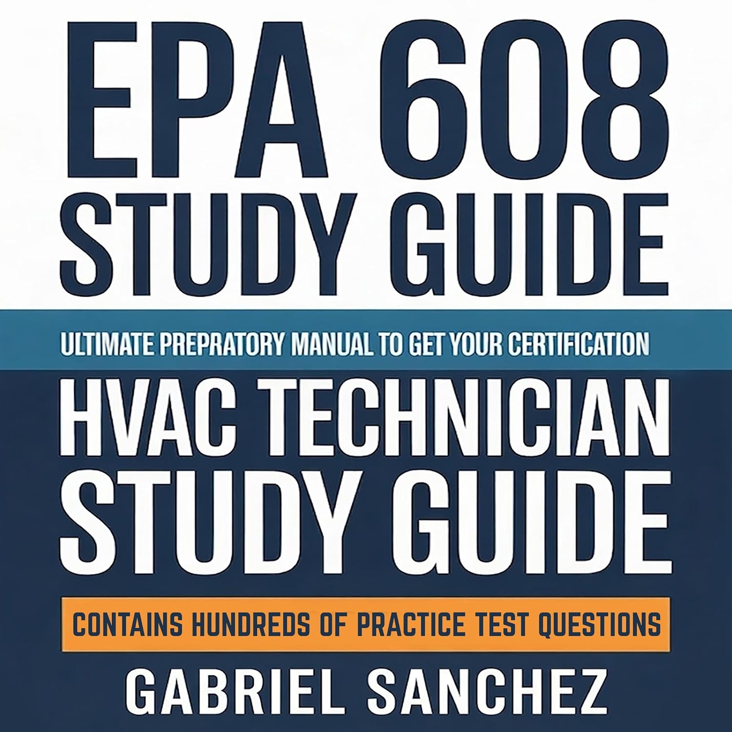 EPA 608 Exam Study Guide - Ultimate Preparatory Manual To Get Your Certification - HVAC Technician Study Guide: Contains Hundreds of Practice Test Questions: Practice Questions Edition baixar o livro de graça