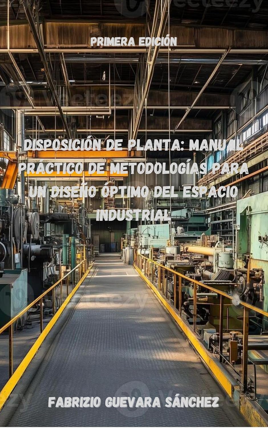 Disposición de Planta: Manual Práctico de Metodologías para un Diseño Óptimo del Espacio Industrial (Spanish Edition) baixar o livro de graça