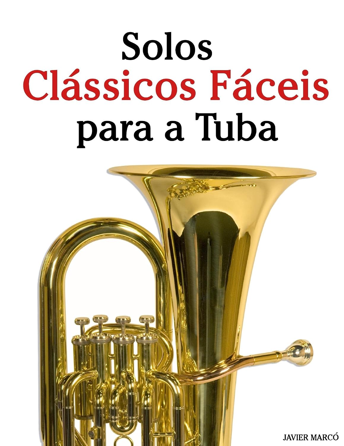 Solos Clássicos Fáceis para a Tuba: Com canções de Bach, Mozart, Beethoven, Vivaldi e outros compositores baixar livro de graça
