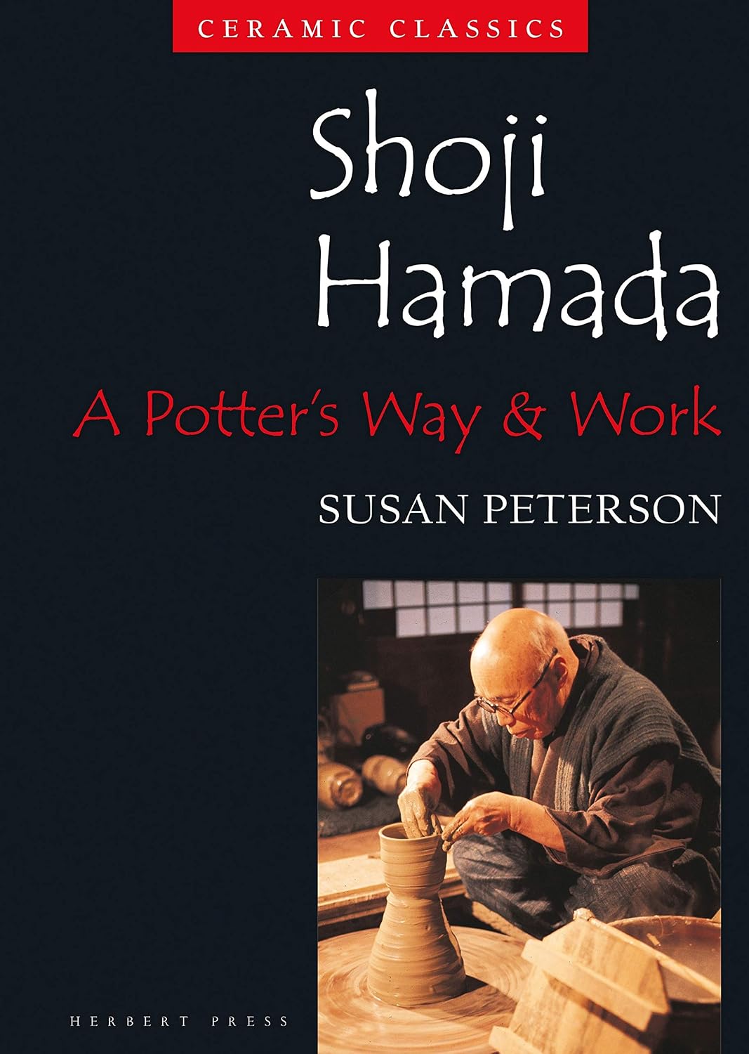 Shoji Hamada: A Potter's Way and Work