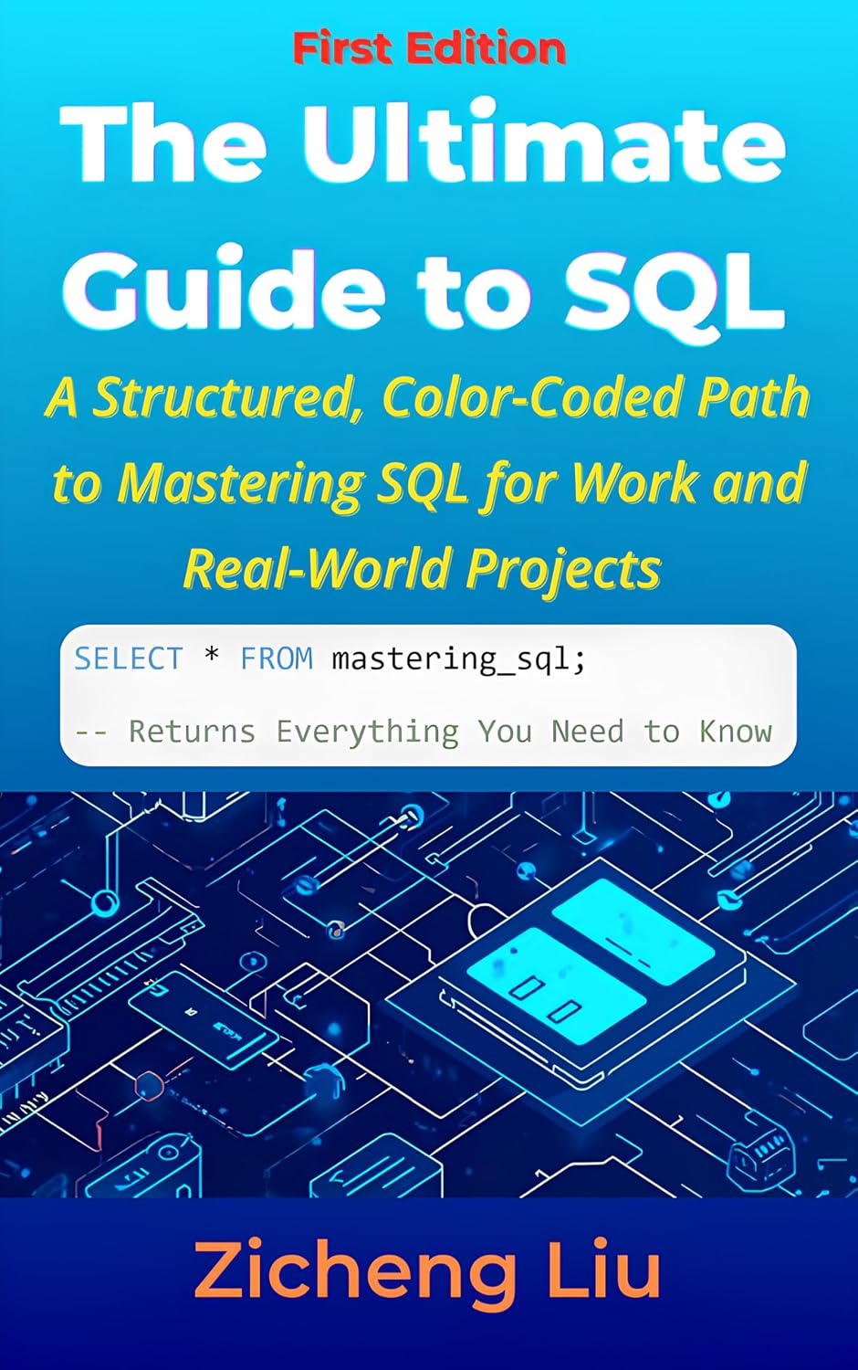 ler totalmente The Ultimate Guide to SQL: A Structured, Color-Coded Path to Mastering SQL for Work and Real-World Projects (English Edition)