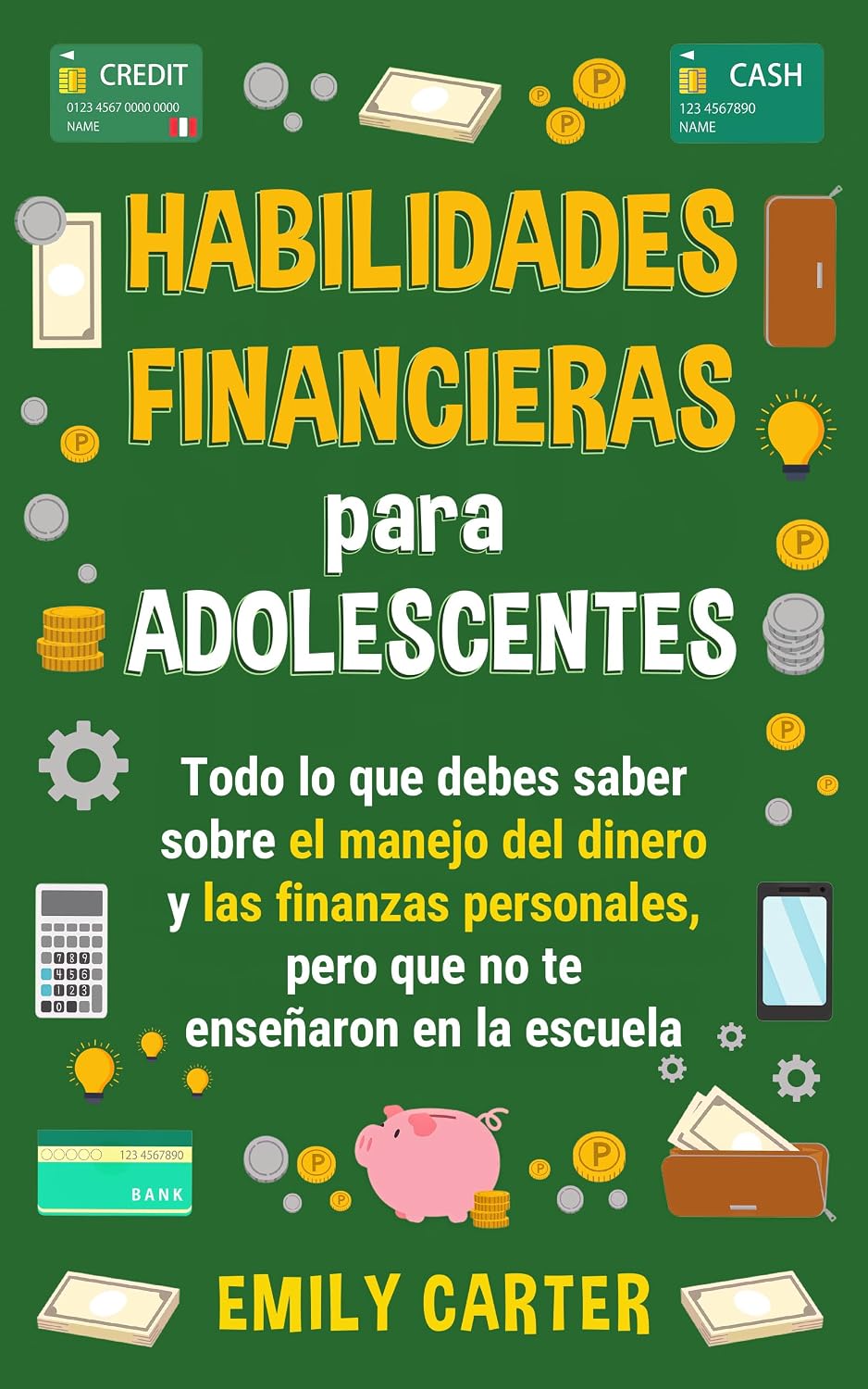 Habilidades financieras para adolescentes: Todo lo que debes saber sobre el manejo del dinero y las finanzas personales, pero que no te enseñaron en la... para la Vida nº 3) (Spanish Edition) baixar o livro de graça