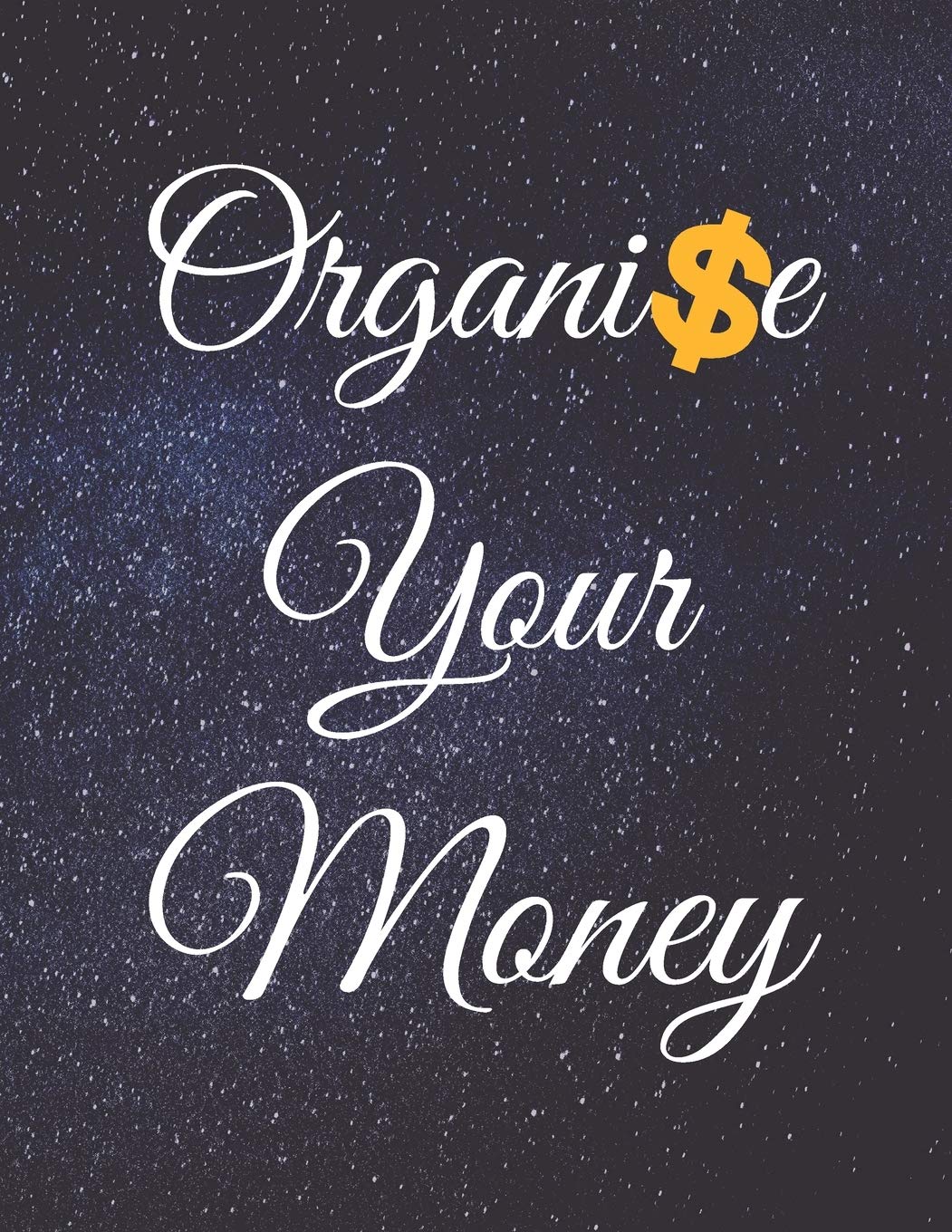 Organise Your Money: Fulfill Everything Inside and Be Organised in Budget Bills Debt baixar o livro de graça