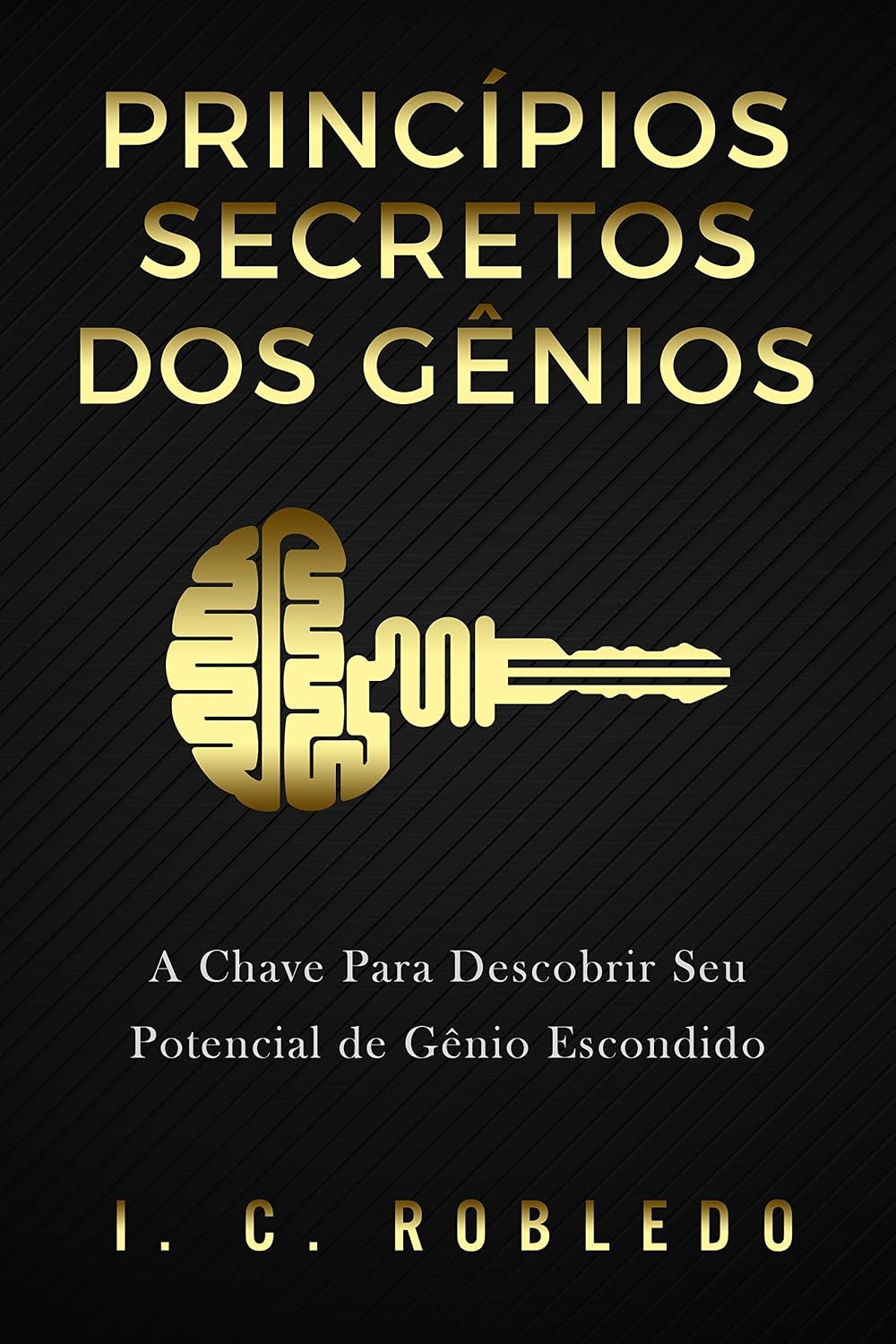 Princípios Secretos dos Gênios: A Chave Para Descobrir Seu Potencial de Gênio Escondido (Domine Sua Mente, Transforme Sua Vida) baixar livro de graça