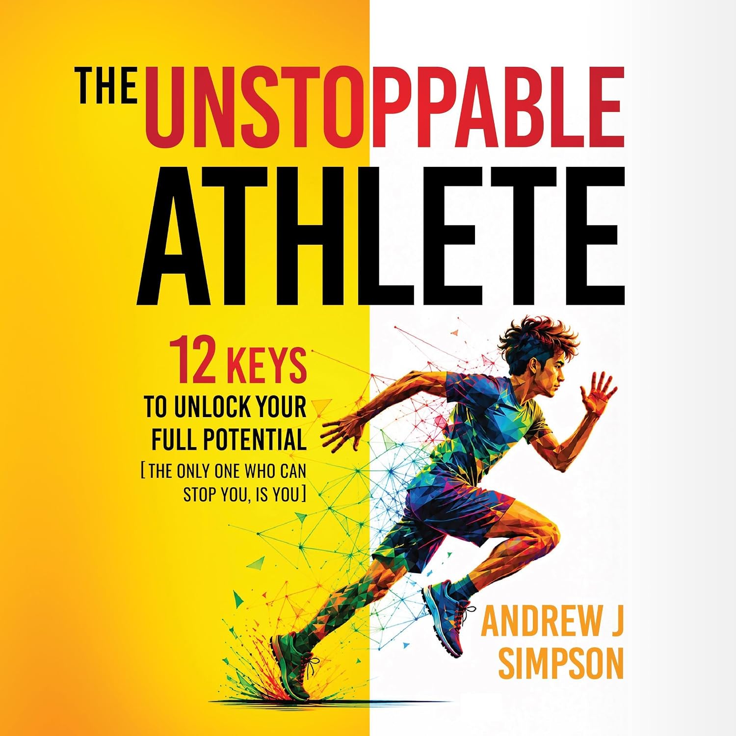 capítulo por capítulo baixar The Unstoppable Athlete: 12 Keys to Unlock Your Full Potential: Mindset Books for Teen Athletes, Book 1