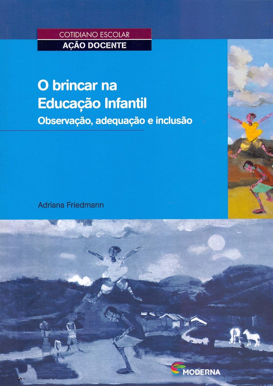 O brincar na Educação Infantil: Observação, adequação e inclusão