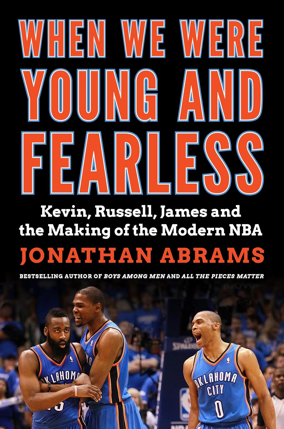 When We Were Young and Fearless: Kevin, Russell, James, and the Making of the Modern NBA (English Edition)
