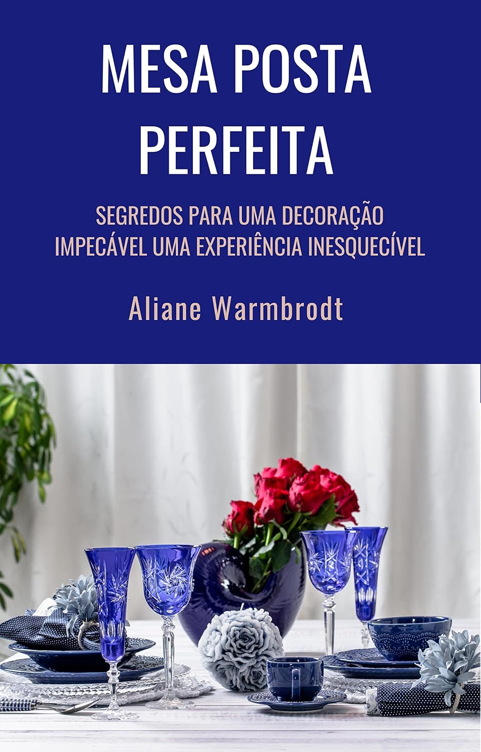 capítulo por capítulo baixar MESA POSTA PERFEITA: Segredos para uma decoração impecável uma Experiência inesquecível (German Edition)