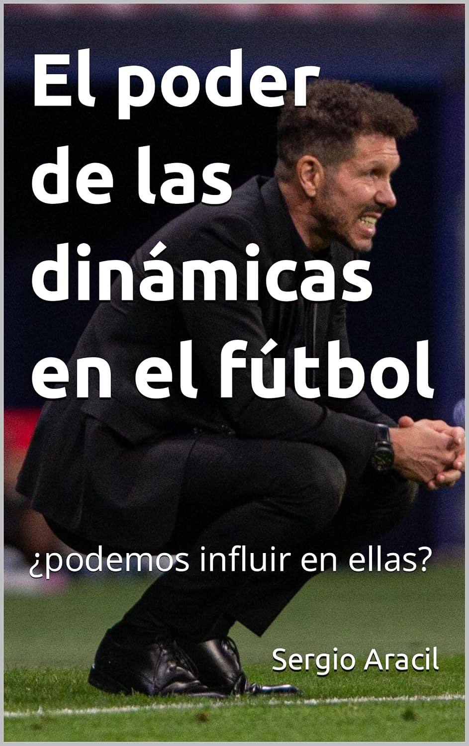 ler totalmente El poder de las dinámicas en el fútbol: ¿podemos influir en ellas? (Spanish Edition)
