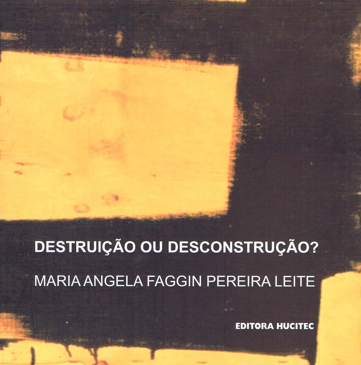 Destruição ou desconstrução?