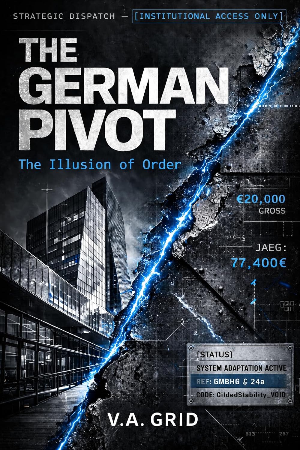 THE GERMAN PIVOT - The Illusion of Order: Execute a Strategic relocation Germany 2026 audit for High net worth immigration Germany to manage legacy friction... Protection Loops Book 3) (English Edition) baixar livro de graça