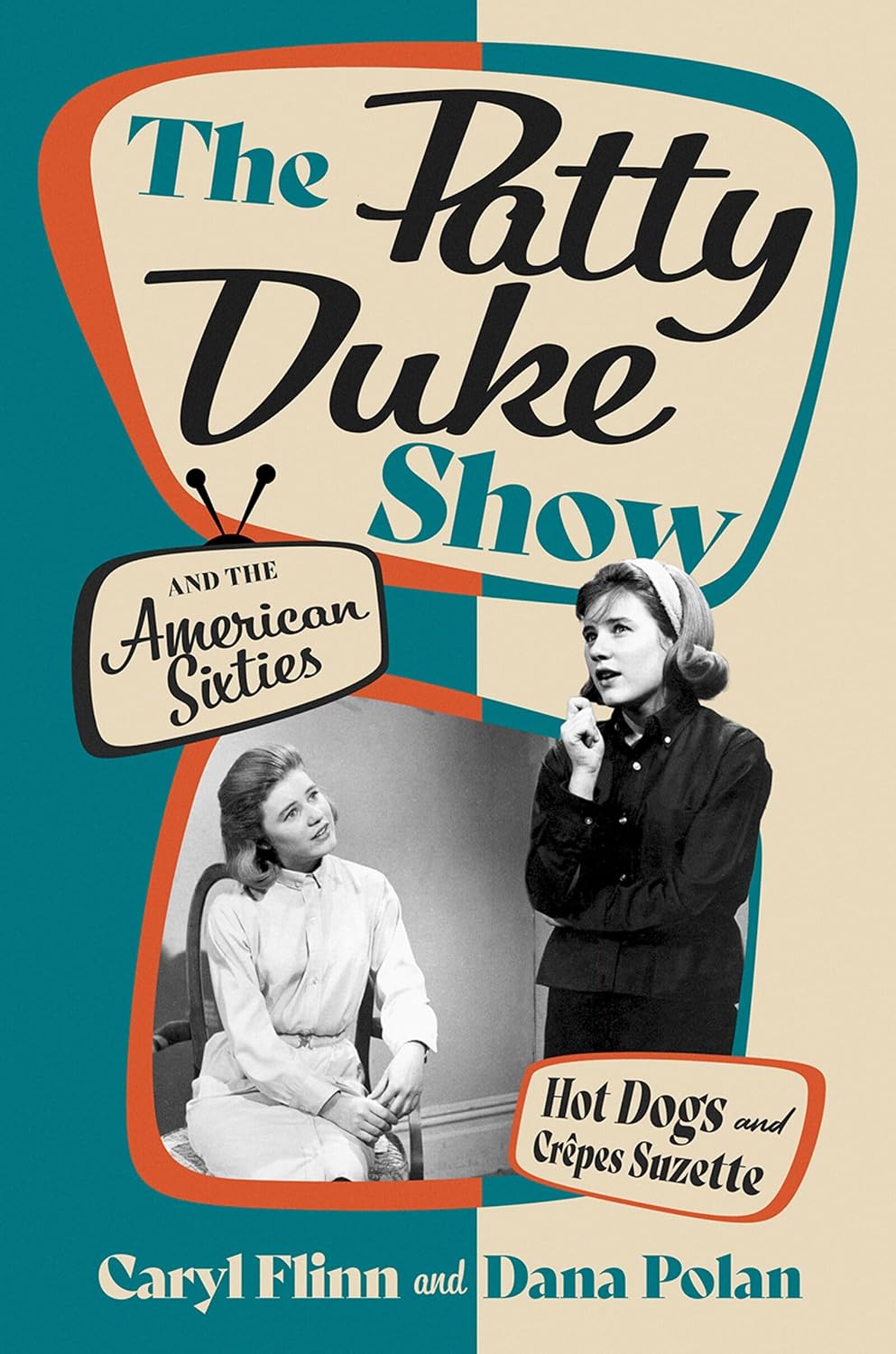 ler totalmente The Patty Duke Show and the American Sixties: Hot Dogs and Crêpes Suzette (English Edition)
