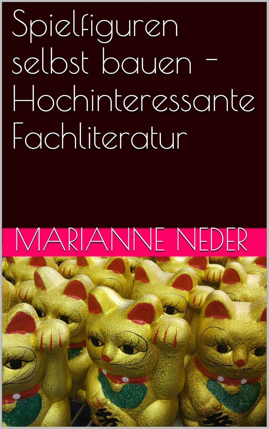 Spielfiguren selbst bauen - Hochinteressante Fachliteratur (German Edition) baixar livro de graça