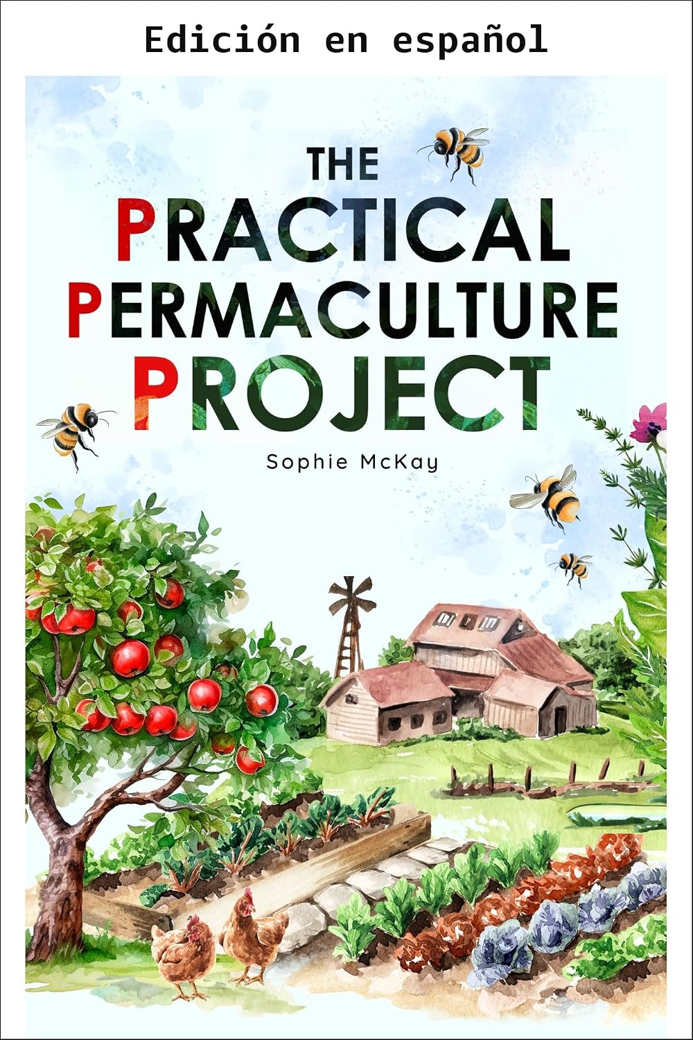 ler totalmente El proyecto práctico de permacultura (Serie de jardinería fácil y efectiva de Sophie McKay) (Spanish Edition)