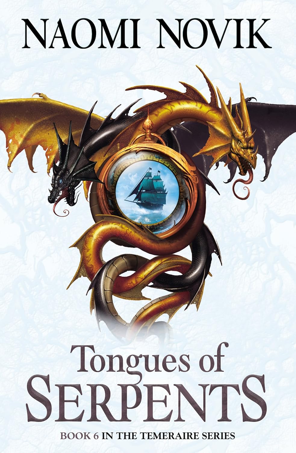 Tongues of Serpents: A Gripping Epic Fantasy Adventure of Treason and Survival in the Napoleonic Wars (The Temeraire Series Book 6) (English Edition) baixar livro de graça