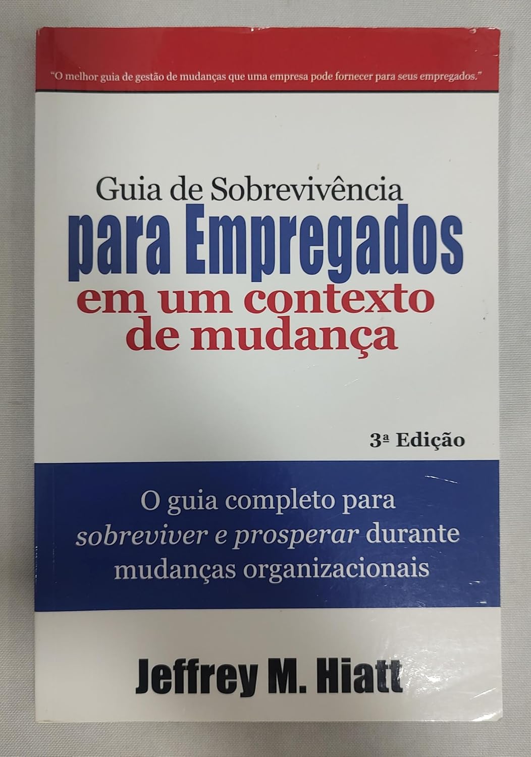 ler totalmente Employee’s Survival Guide to Change: The Complete Guide to Surviving and Thriving During Organizational Change