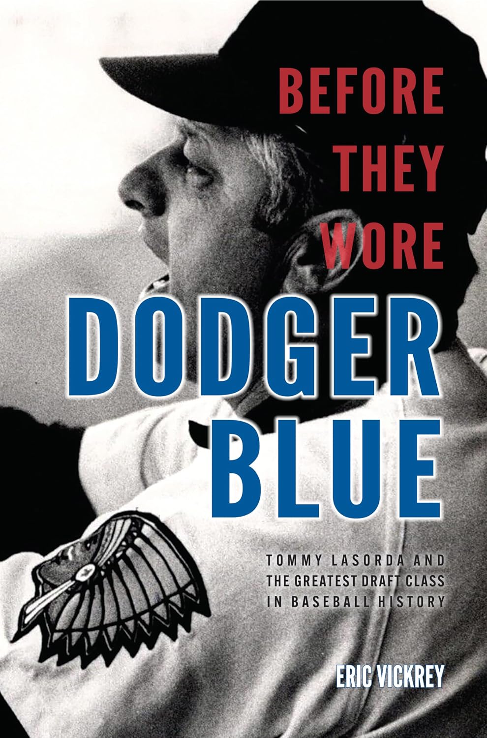 capítulo por capítulo baixar Before They Wore Dodger Blue: Tommy Lasorda and the Greatest Draft Class in Baseball History (English Edition)