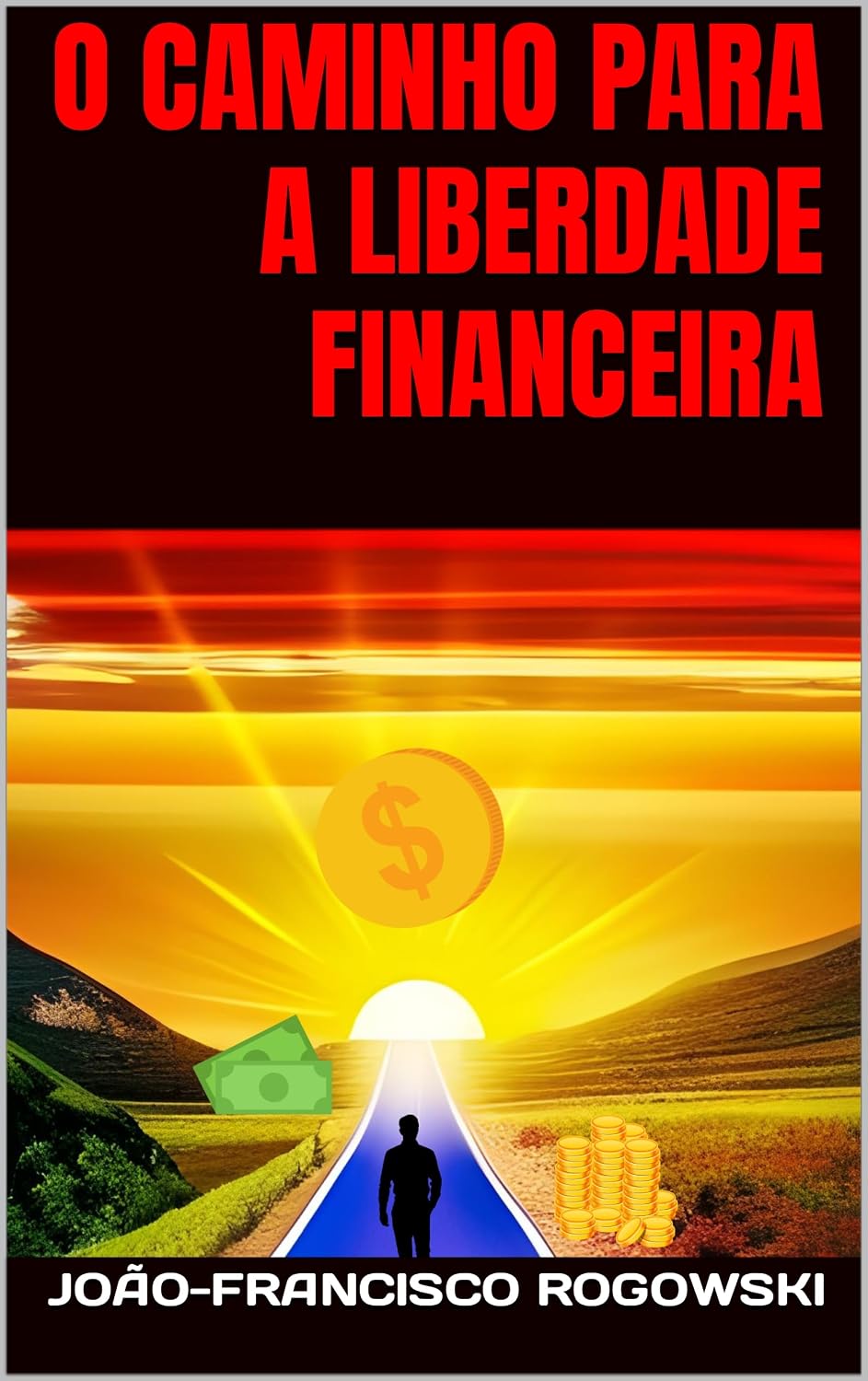capítulo por capítulo baixar O CAMINHO PARA A LIBERDADE FINANCEIRA: Como Alcançar Seus Objetivos Financeiros Com Planejamento E Ação (DESPERTE SEU POTENCIAL: APRENDA A ALCANÇAR O SUCESSO E A REALIZAÇÃO)