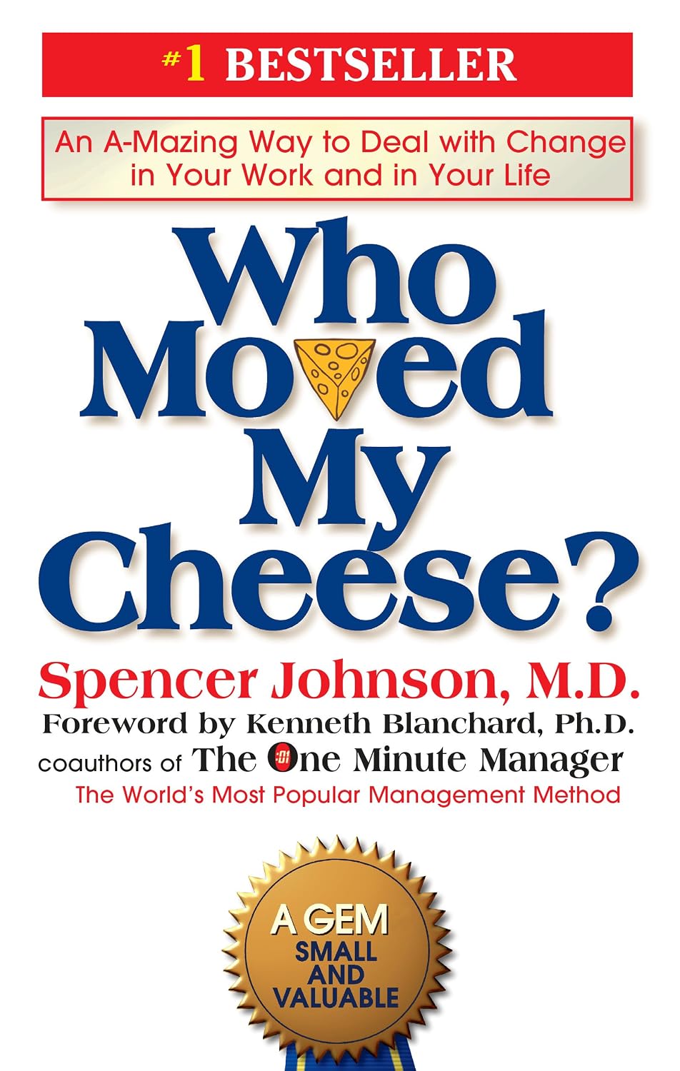 Who Moved My Cheese?: An A-Mazing Way to Deal with Change in Your Work and in Your Life (English Edition)