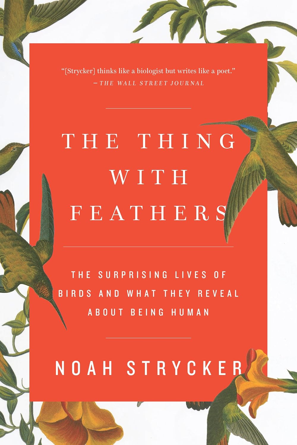 The Thing with Feathers: The Surprising Lives of Birds and What They Reveal About Being Human (English Edition) baixar o livro de graça